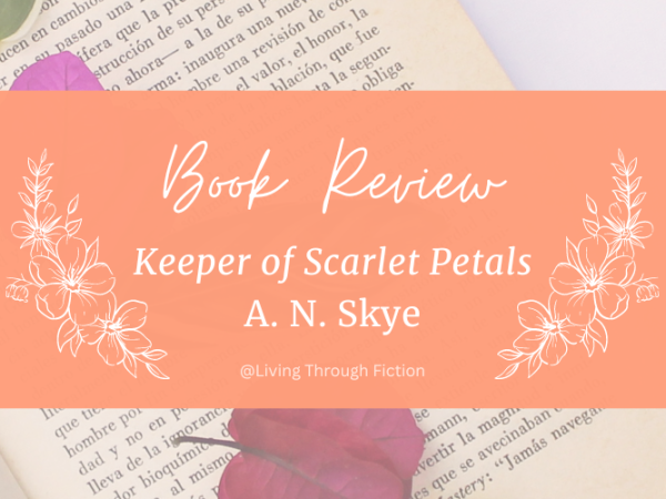 ARC Review: Keeper of Scarlet Petals, A. N. Skye